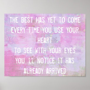 The Best Has Yet To Come citaat inspiratie wijshei Poster