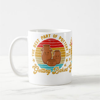 The Best Part Of Pottery Is Getting Baked Retro 70 Koffiemok