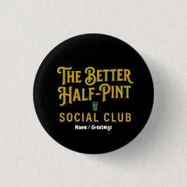 The Better Half-Pint Social Club Vintage Irish Pub Ronde Button 3,2 Cm