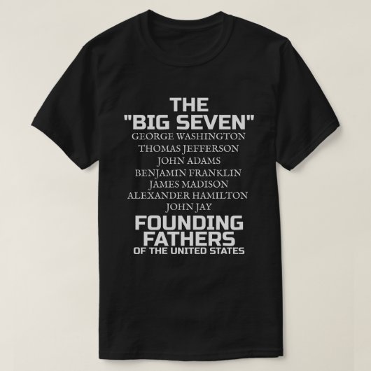 The Big Seven Founding Fathers  T-shirt (Design voorkant)
