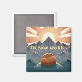 "The Bread Also Rises" Literary Pun Kitchen Magnet Magneet (Voorkant / Achterkant)