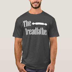 The Breadfather Baker Dad Fathers Day Baking Paste T-shirt
