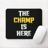 The Champ Is Here Motivational Chamonship Chamon  Muismat (Met muis)