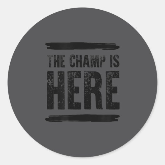 The Champ Is Here Ronde Sticker (Voorkant)