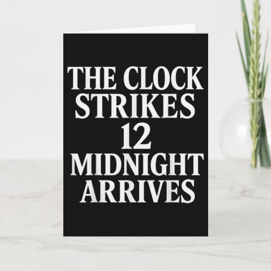 The Clock Strikes 12 Midnight Arrives Meme _2 Kaart (Voorkant)