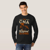 The CNA Legend Has Retired Certified Nursing Assis T-shirt (Voorkant volledig)