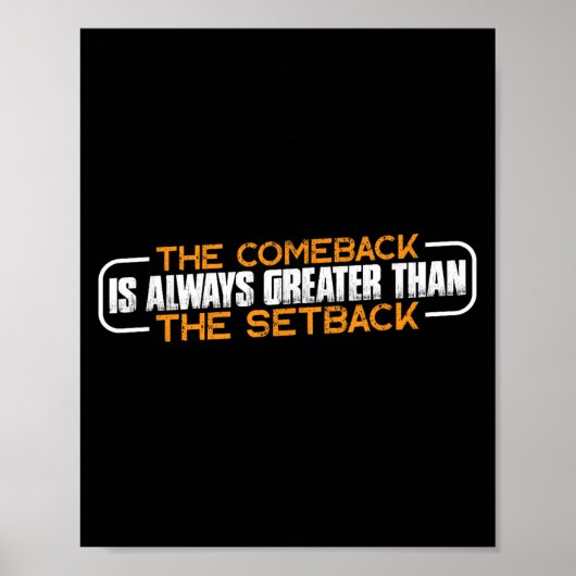 The Comeback Is Always Greater Than The Setback -- Poster (Voorkant)