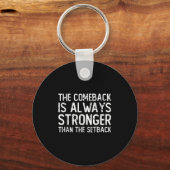 The Comeback Is Always Stronger - Motivational Sleutelhanger (Voorkant)