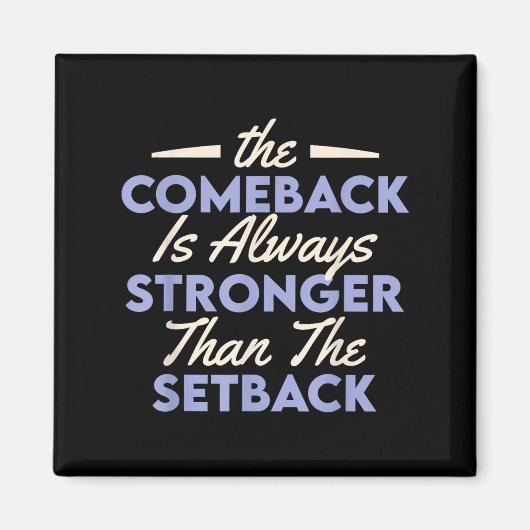 The Comeback Is Always Stronger Than The Setback  Magneet (Voorkant)