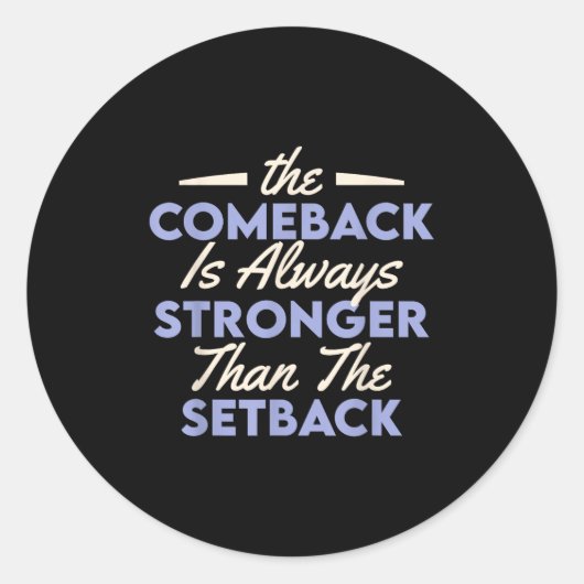 The Comeback Is Always Stronger Than The Setback  Ronde Sticker (Voorkant)