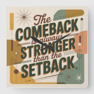 The Comeback Is Always Stronger Than The Setback Vierkante Klok
