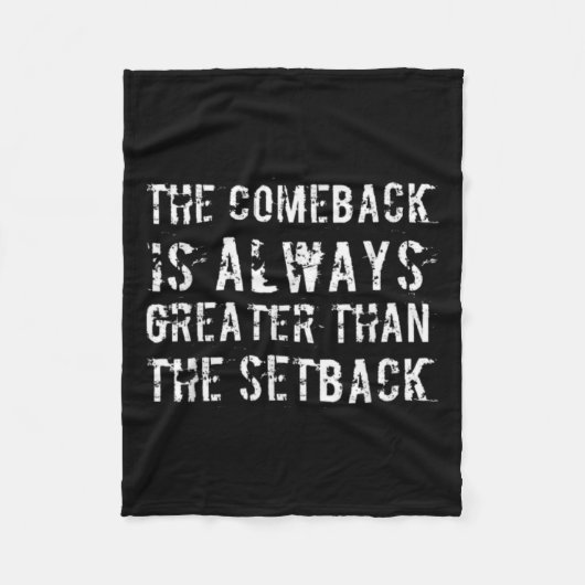 The Comeback Is Greater Than The Setback  Fleece Deken (Voorkant)