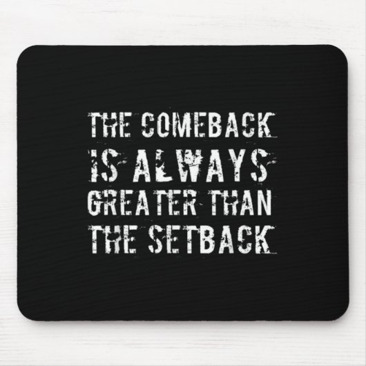 The Comeback Is Greater Than The Setback  Muismat (Voorkant)
