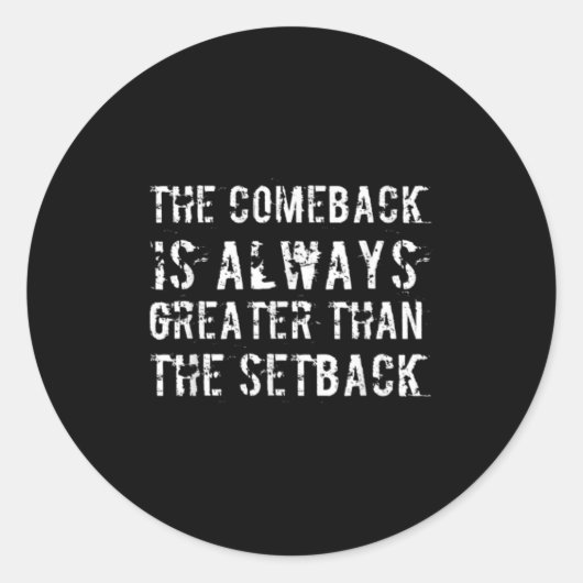 The Comeback Is Greater Than The Setback Ronde Sticker (Voorkant)