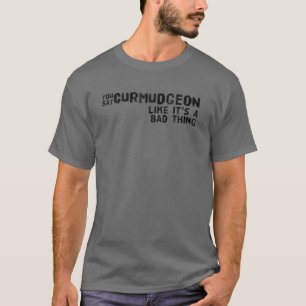The Curmudgeon - Funny T-shirt
