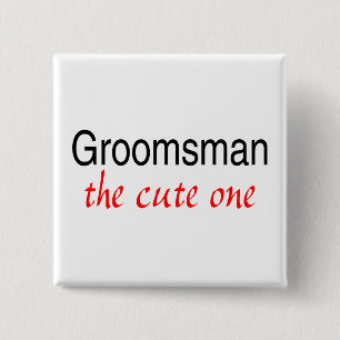 The Cute One (Groomsman) Vierkante Button 5,1 Cm