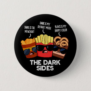 The Dark Sides Funny Fast Food Pun Dark BG Ronde Button 5,7 Cm