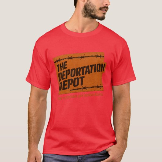THE DEPORTATION DEPOT – How criminals get locked d T-shirt (Voorkant)
