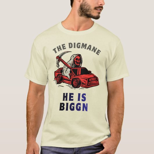 THE DIGGMAN-HE IS BIGG'N FUNNY GRAPHIC T-SHIRT (Devant)