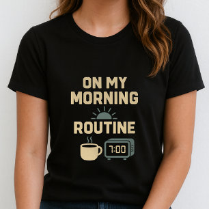 Thé du rituel du café ; Sur mon T-shirt de routine