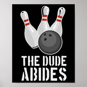 The Dude Abides Grappig Bowling - Mannen Vrouwen T Poster