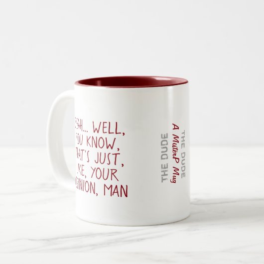 The Dude (uw mening, man) - Een MisterP Mok (Voorkant links)