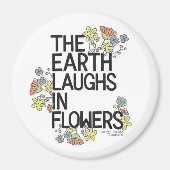 The Earth Laughs in Flowers Magneet (Voorkant)
