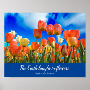 The Earth Laughs in Flowers Quote met Tulips Poster