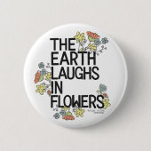 The Earth Laughs in Flowers Ronde Button 5,7 Cm (Voorkant)
