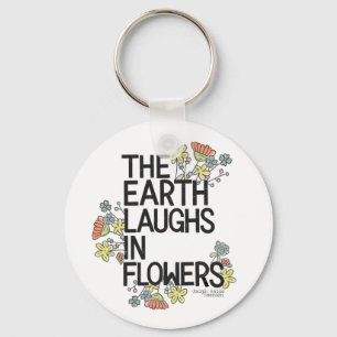 The Earth Laughs in Flowers Sleutelhanger