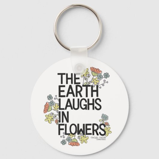 The Earth Laughs in Flowers Sleutelhanger (Voorkant)