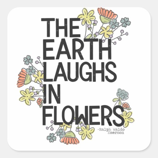 The Earth Laughs in Flowers Vierkante Sticker (Voorkant)