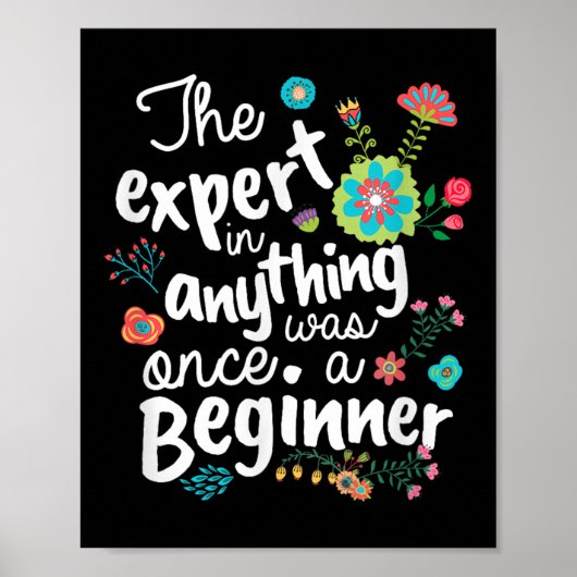 The Expert In Anything Was Once A Beginner Motivat Poster (Voorkant)