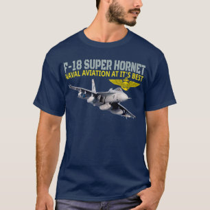 The F18 Super Hornet in actionNaval aviation T-shirt