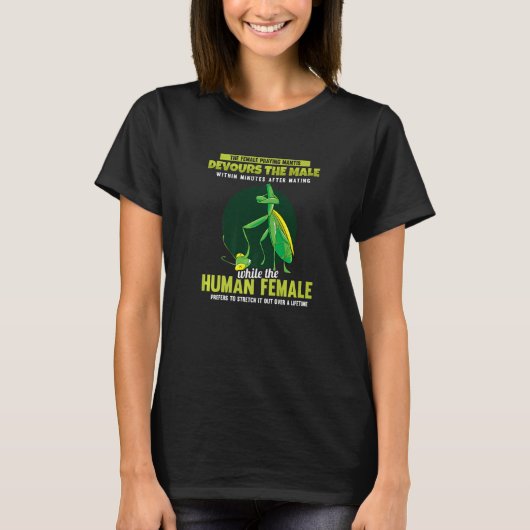 The Female Praying Mantis Devours  Men Praying Man T-shirt (Voorkant)