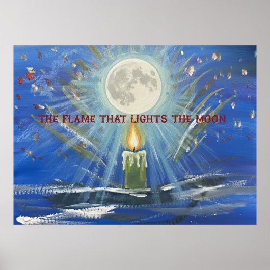 the flame that lights the moon poster (Voorkant)