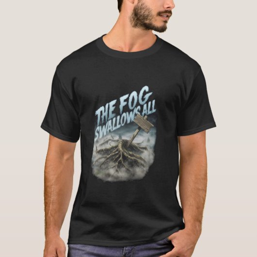 The Fog Swallows All in Mysterious Foggy Scary Woo T-shirt (Voorkant)