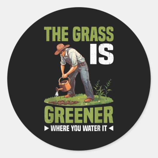 The Gr Is Greener Where You Water It Motivational  Ronde Sticker (Voorkant)