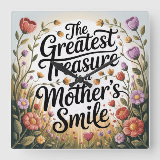 The Greatest Treasure Is A Mother's Smile Vierkante Klok