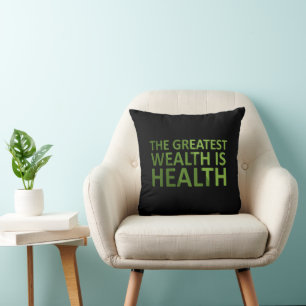The greatest wealth is health kussen