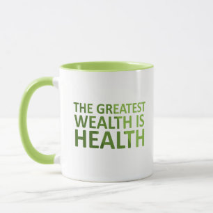 The greatest wealth is health mok
