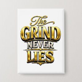 The Grind Never Lies Gold Motivational Design Button