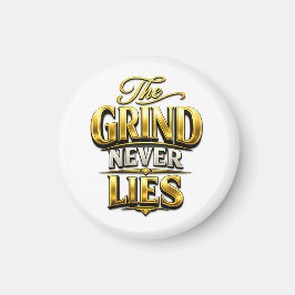 The Grind Never Lies Gold Motivational Design Magneet