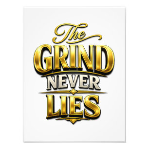 The Grind Never Lies Gouden Motiverend Ontwerp Foto Afdruk
