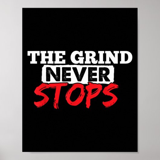 The Grind Never Stops Motivation Insrational Quote Poster (Voorkant)
