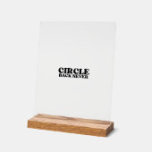 The Hard Stop Block | Circle Back Never Acrylic (Angle)