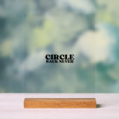 The Hard Stop Block | Circle Back Never Acrylic Acryl Bord (Neutraal)
