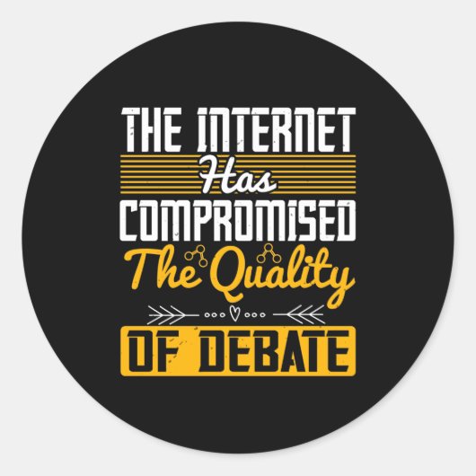 The Internet Has Compromised The Quality Of Debate Ronde Sticker (Voorkant)