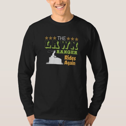 The Lawn Ranger Rides Again Mowing Mow Gardening D T-shirt (Voorkant)