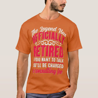 The Legend Has Officially Retired Funny Retirement T-shirt